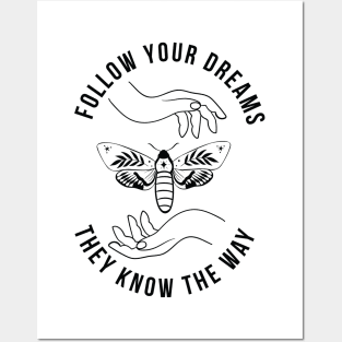 Follow your dreams they know the way Posters and Art